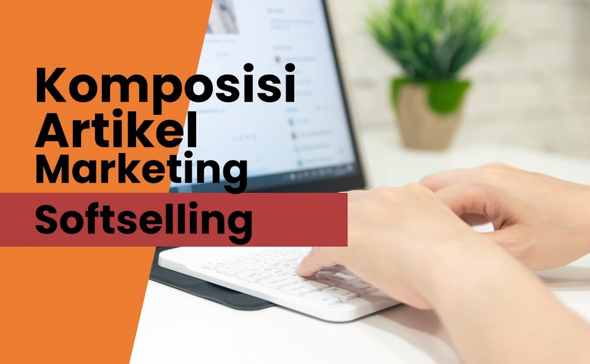 Komposisi Artikel Marketing Softselling
