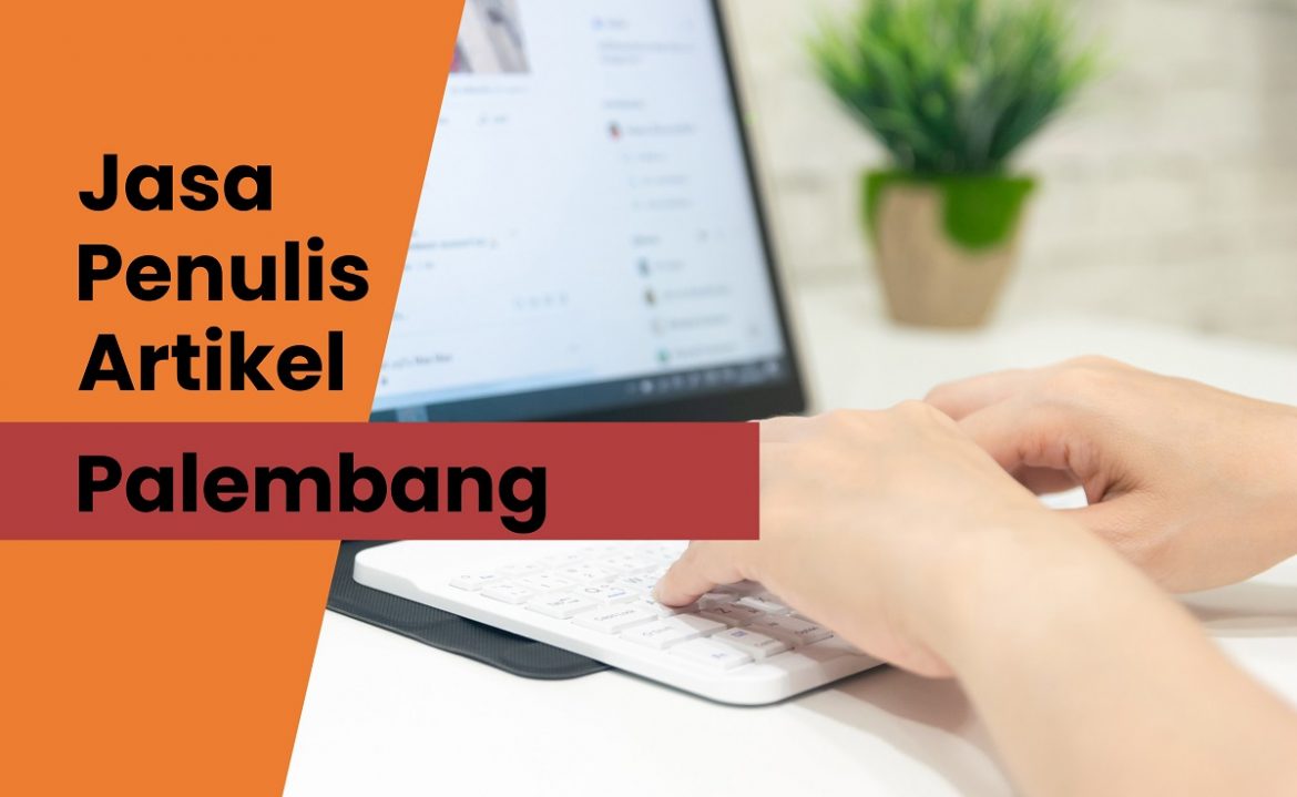 Jasa Penulis Artikel Palembang