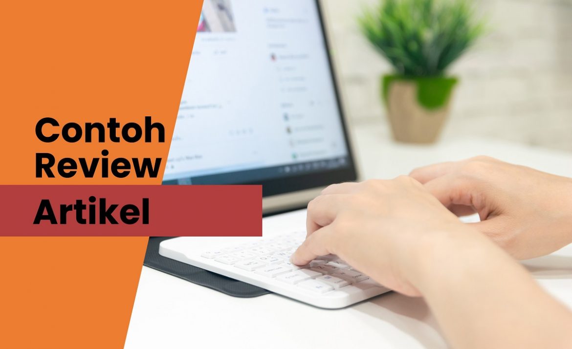 Contoh Review Artikel yang Baik dan Menarik