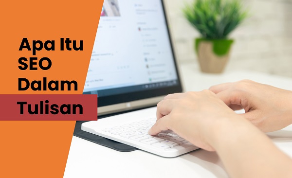 Apa Itu SEO Dalam Tulisan ?
