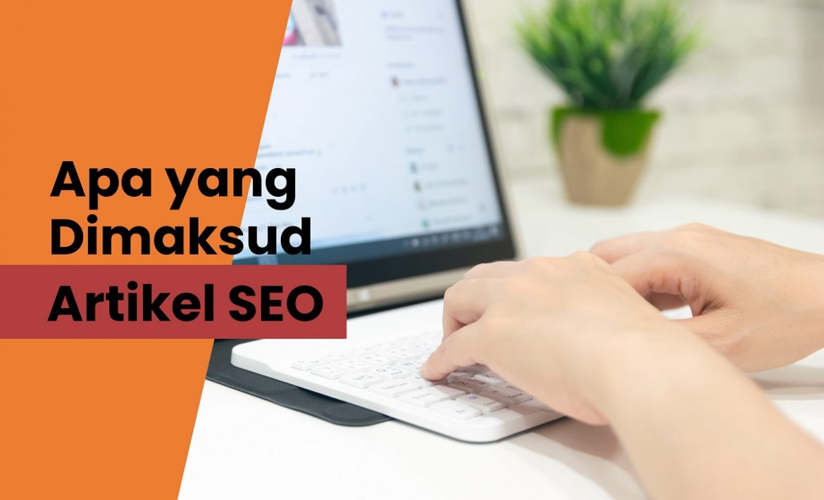 Apa yang Dimaksud Artikel SEO