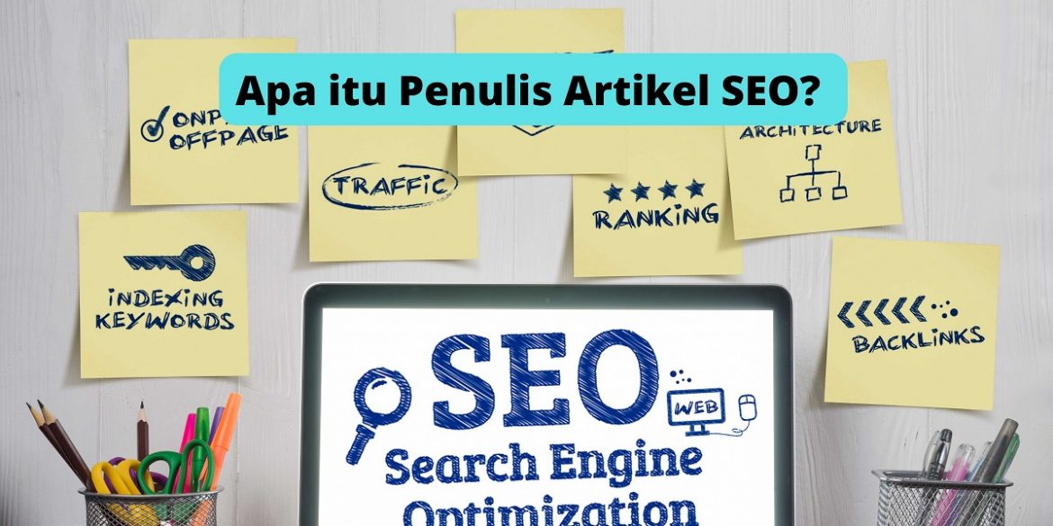 Apa itu Penulis Artikel SEO? 