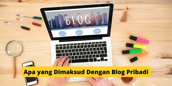 Apa yang Dimaksud Dengan Blog Pribadi ?