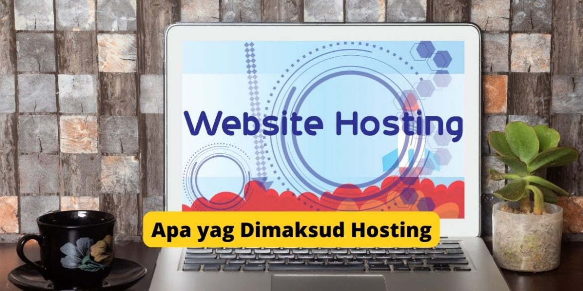 Apa yang Dimaksud Hosting?