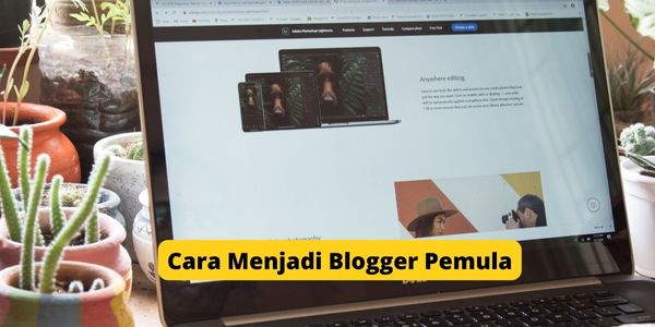 Cara Menjadi Blogger Pemula