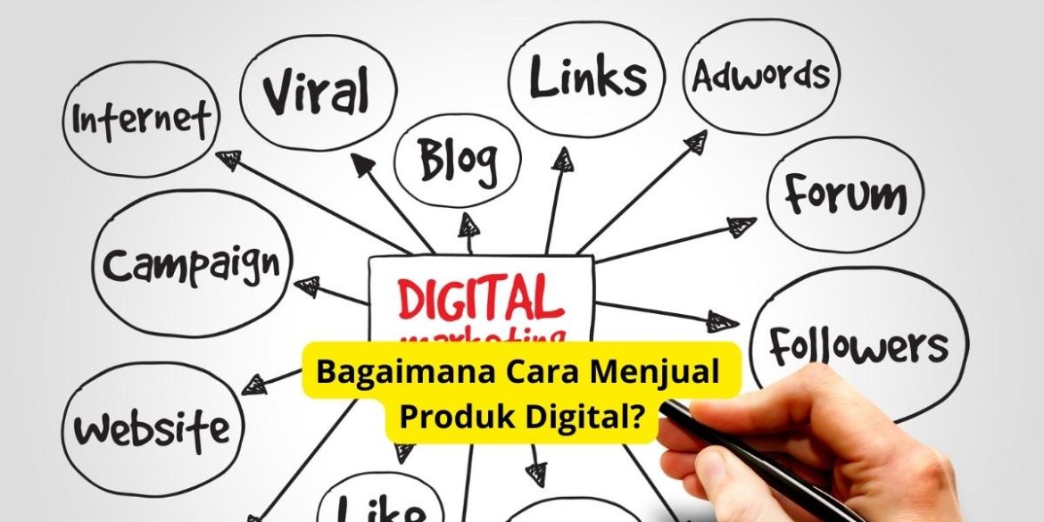Bagaimana Cara Menjual Produk Digital?